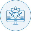 Minimum Viable Product (MVP)