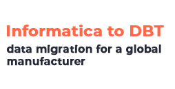 Case Study - Informatica to DBT Migration