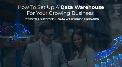 Steps To A Successful Data Warehouse Migration