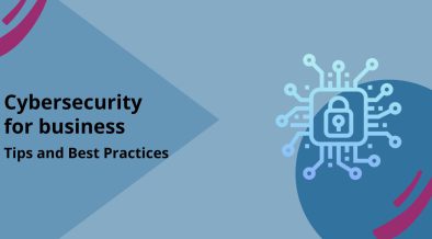 Top 9 Cybersecurity Tips And Best Practices For Your Business