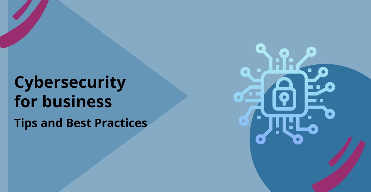 Top 9 Cybersecurity Tips and Best Practices for Your Business