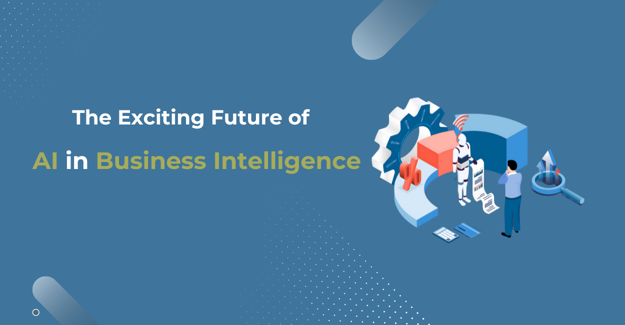 AI In Business Intelligence | Impact Of AI In Business Intelligence