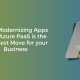 Modernizing Apps with Azure PaaS